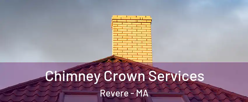 Chimney Crown Services Revere - MA