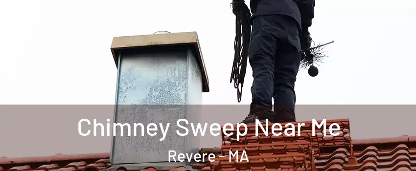  Chimney Sweep Near Me Revere - MA