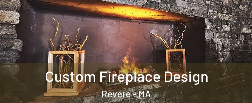  Custom Fireplace Design Revere - MA