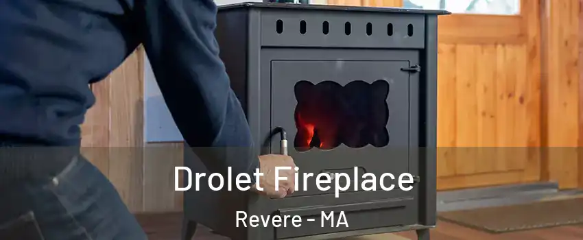  Drolet Fireplace Revere - MA