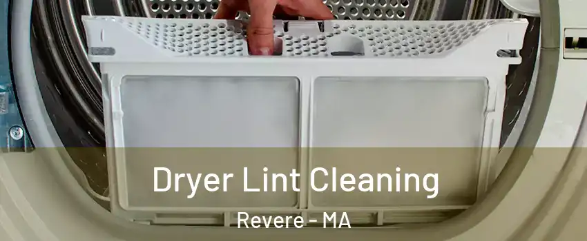  Dryer Lint Cleaning Revere - MA