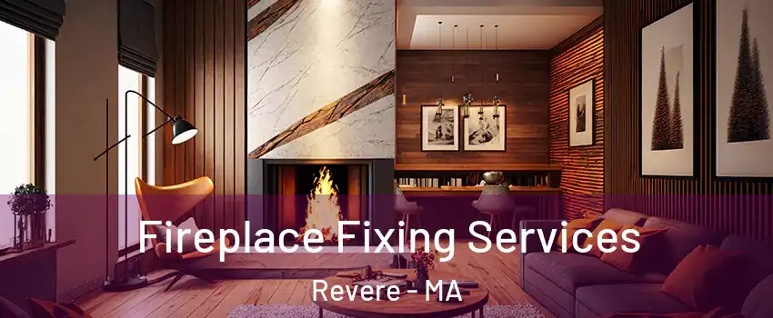  Fireplace Fixing Services Revere - MA