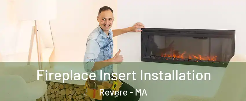  Fireplace Insert Installation Revere - MA