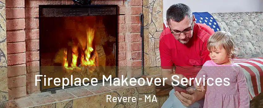  Fireplace Makeover Services Revere - MA