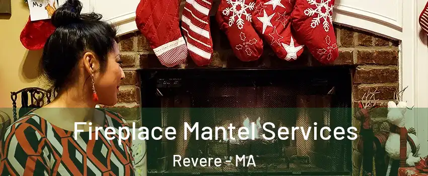  Fireplace Mantel Services Revere - MA