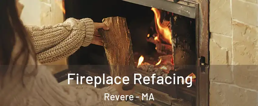  Fireplace Refacing Revere - MA