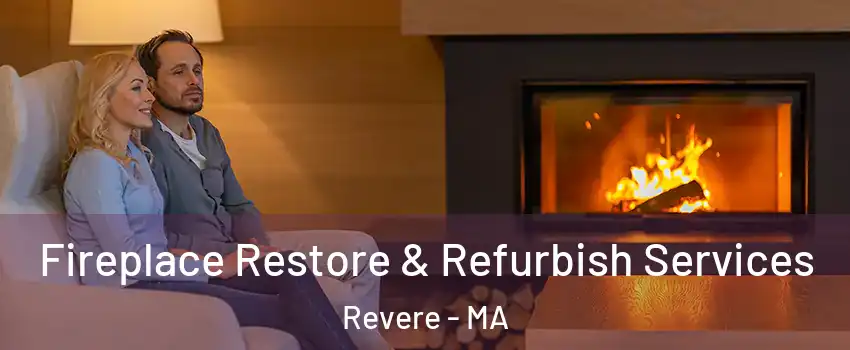  Fireplace Restore & Refurbish Services Revere - MA