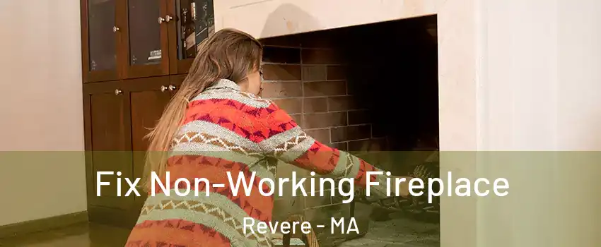  Fix Non-Working Fireplace Revere - MA