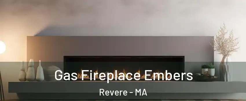  Gas Fireplace Embers Revere - MA