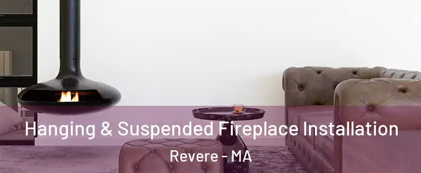  Hanging & Suspended Fireplace Installation Revere - MA