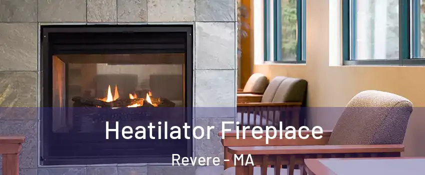  Heatilator Fireplace Revere - MA