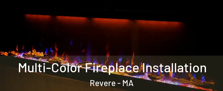  Multi-Color Fireplace Installation Revere - MA