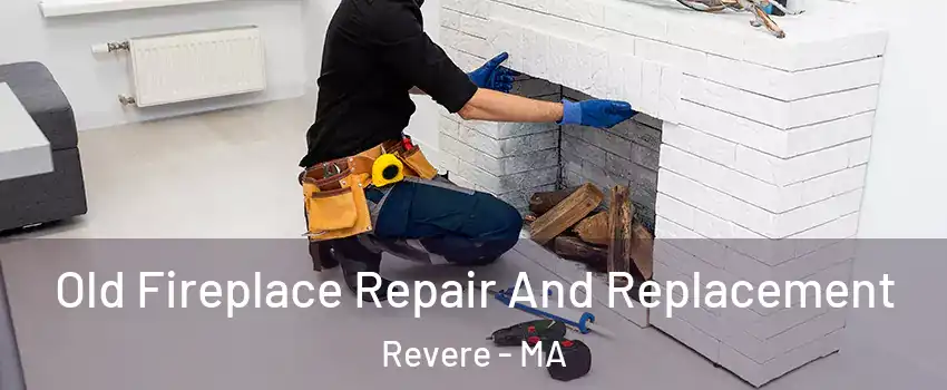  Old Fireplace Repair And Replacement Revere - MA