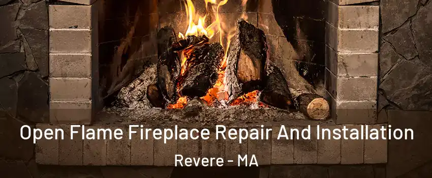 Open Flame Fireplace Repair And Installation Revere - MA