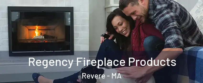  Regency Fireplace Products Revere - MA