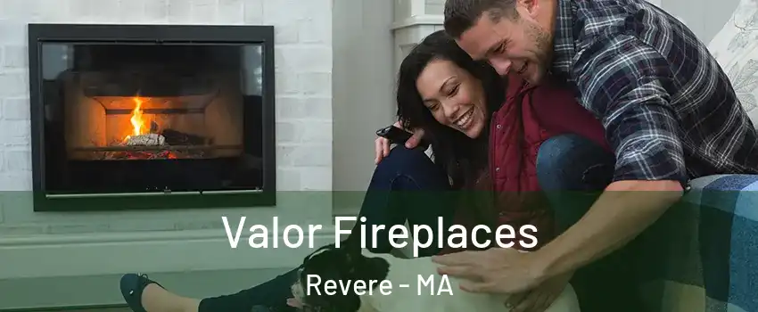  Valor Fireplaces Revere - MA